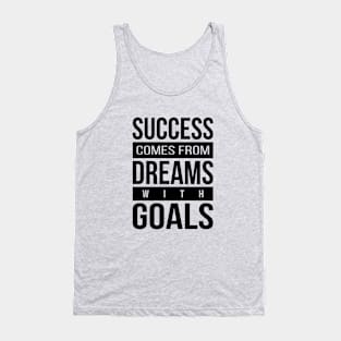 Success - Dreams - Goals Tank Top